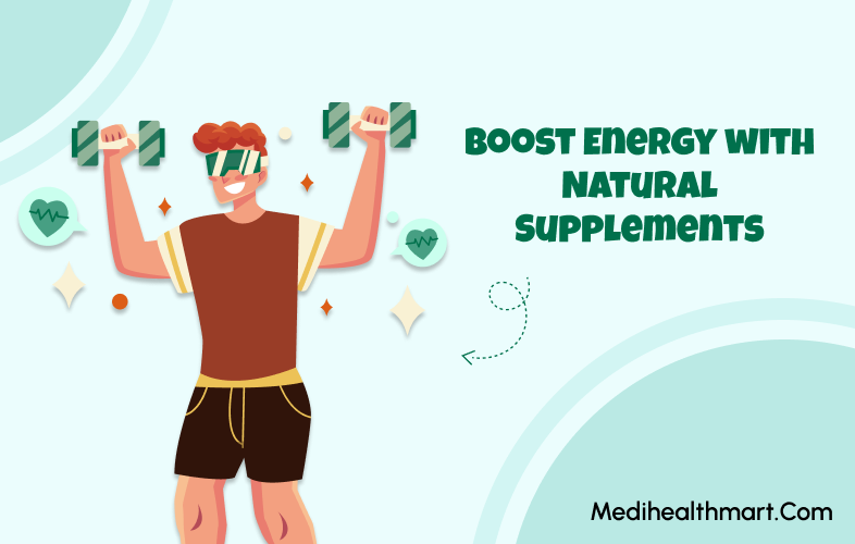 Boost Energy with Natural Supplements